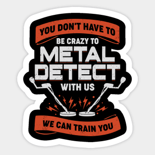 Funny Metal Detecting Team Detectorist Gift Sticker